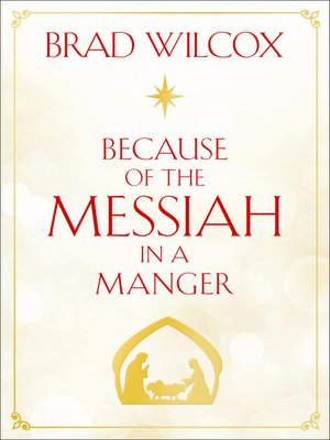 cover image of Because of the Messiah in a Manger